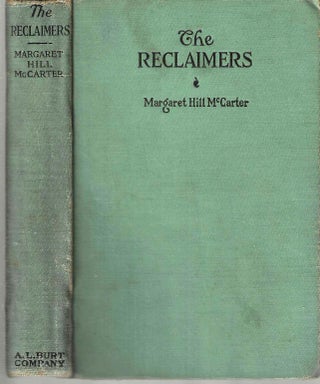 Item #3099 The Reclaimers. Margaret Hill McCarter