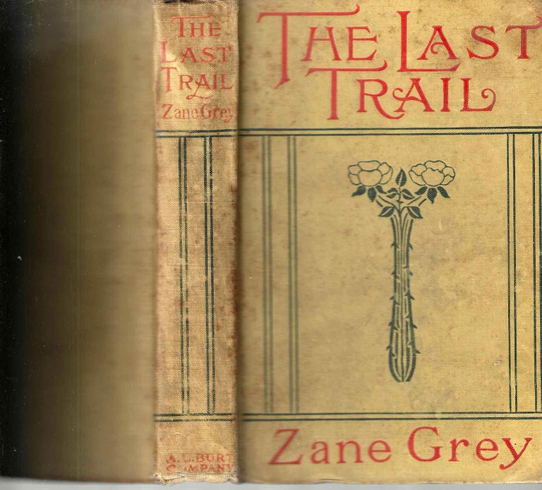 Item #3100 The Last Trail: A Story of Early Days in the Ohio Valley (Burt's Library of the World's Best Books). Pearl Zane Grey.