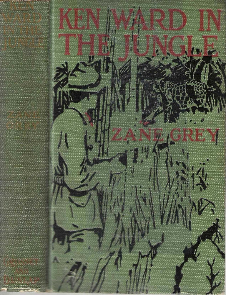 Item #3109 Ken Ward in the Jungle. Zane Grey.