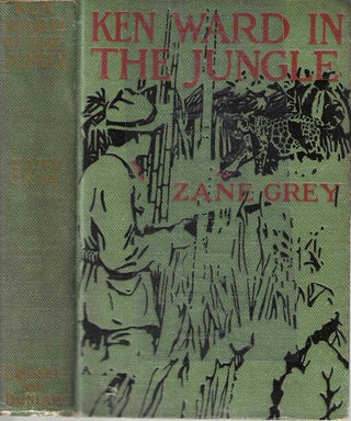 Item #3109 Ken Ward in the Jungle. Zane Grey