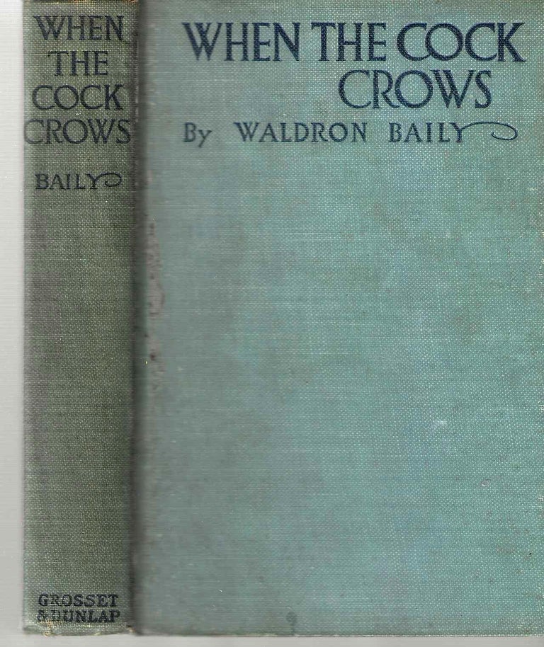 Item #3115 When the Cock Crows. Waldron Baily.
