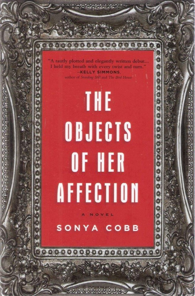 Item #3233 The Objects of Her Affection. Sonya Cobb.