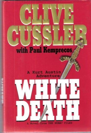 Item #3270 White Death A Novel from the Numa Files #4. Clive Cussler, Paul Keprecos
