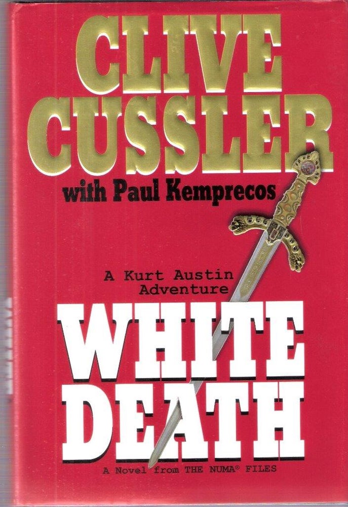 Item #3270 White Death A Novel from the Numa Files #4. Clive Cussler, Paul Keprecos.