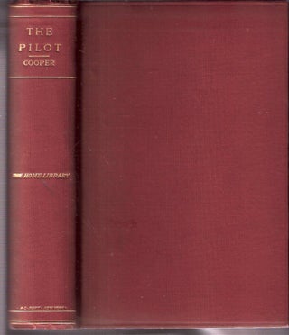 Item #3374 The Pilot A Tale of the Sea ; The Home Library. J. Fenimore Cooper