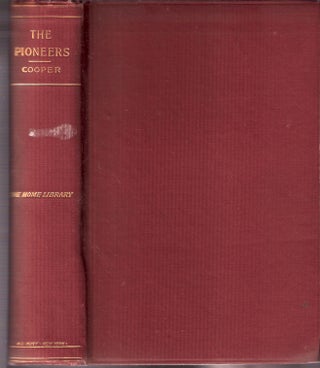 Item #3376 The Pioneers A Descriptive Tale The Leatherstocking Series #1; Home Library. J....