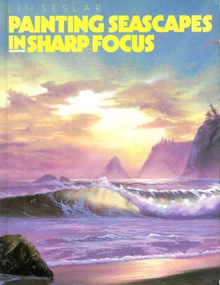 Item #3899 Painting Seascapes In Sharp Focus. Lin Seslar
