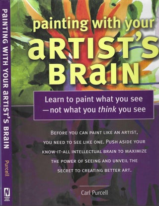 Item #3929 Painting with Your Artists Brain. Carl Purcell