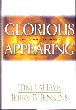 Item #3948 Glorious Appearing (Left Behind #12); The End of Days. Tim Lahaye