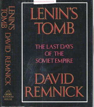 Item #4208 Lenin's Tomb: The Last Days of the Soviet Empire. David Remnick