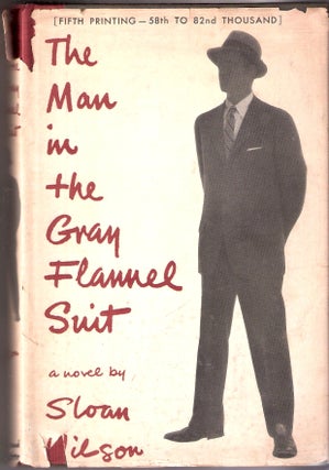 Item #4317 The Man In The Gray Flannel Suit. Sloan Wilson