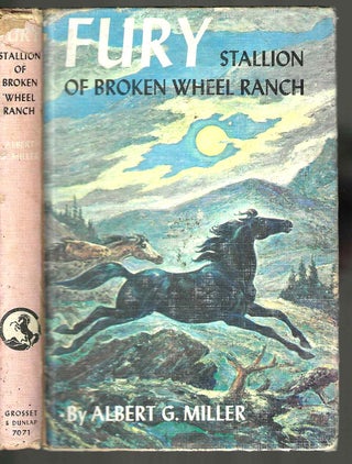 Item #4405 Fury Stallion of Broken Wheel Ranch (Fury #1). Albert G. Miller