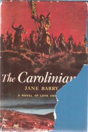 Item #4534 The Carolinians A Novel of Love and War. Jane Barry