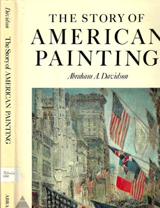 Item #4599 The Story of American Painting. Abraham A. Davidson