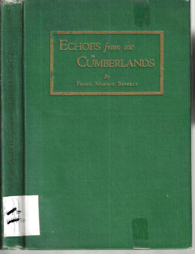 Item #4667 Echoes from the Cumberlands: Being Selections Made From His Poems Written During the Last Thirty Years. Frank Monroe Beverly.