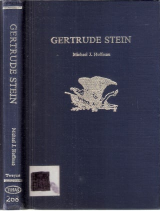 Item #4670 Gertrude Stein; Twayne's United States Authors Series TUSAS 268. Michael J. Hoffman