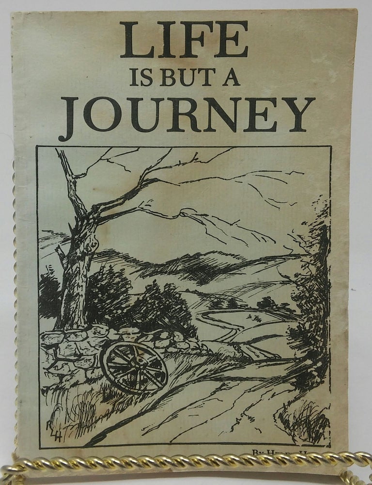 Item #4770 Life is But a Journey. Helen Lou Cantrell Hunt Edmond.