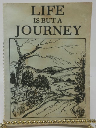 Item #4770 Life is But a Journey. Helen Lou Cantrell Hunt Edmond
