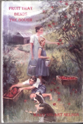 Item #4801 Fruit That Bends the Bough. Mary Stuart Nelson
