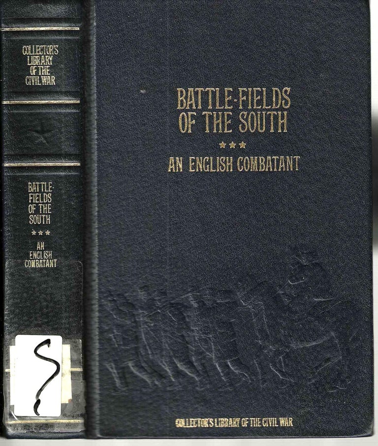 Item #4913 Battle-Fields of the South from Bull Run to Fredricksburgh; with Sketches of Confederate Commanders, and Gossip of the Camps (Collector's Library of the Civil War). An English Combatant.