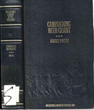Item #4914 Campaigning with Grant (Collector's Library of the Civil War). Horace Porter
