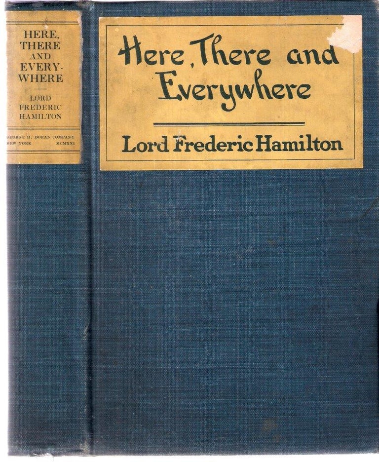 Item #5182 Here, There and Everywhere. Lord Frederic Hamilton.