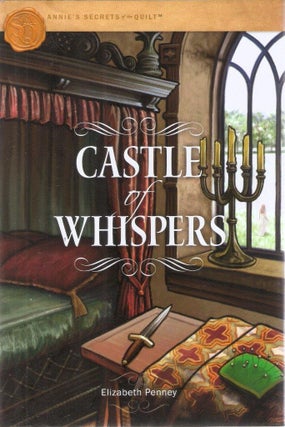 Item #5421 Castle Of Whispers (Annie's Secrets of the Quilt). Elizabeth Penney