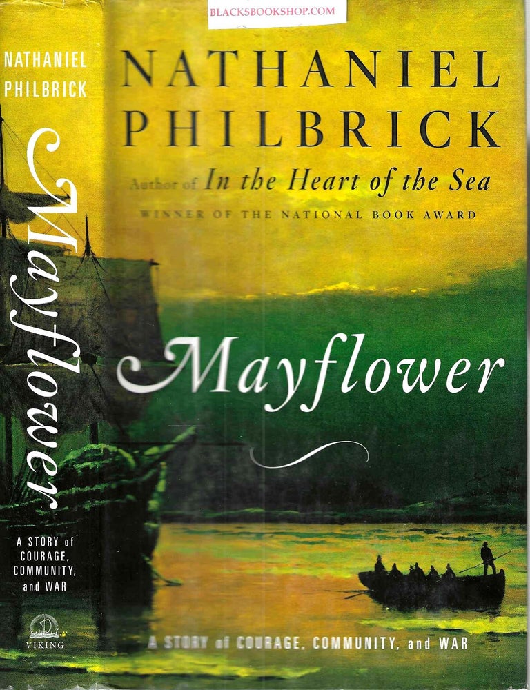 Item #5475 Mayflower: A Story of Courage, Community, and War. Nathaniel Philbrick.