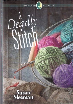 Item #5497 A Deadly Stitch (Creative Woman Mysteries #2). Susan Sleeman
