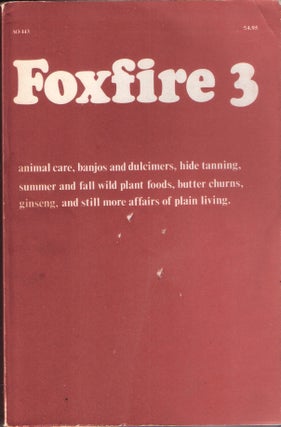 Item #6073 Foxfire 3 (The Foxfire Series #3). Eliot Wigginton