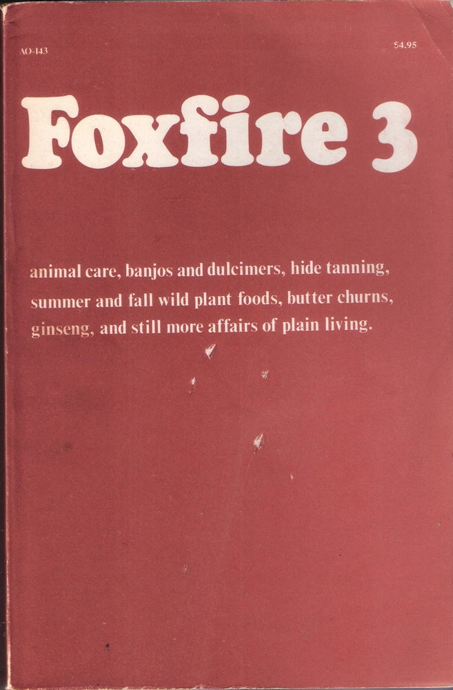 Item #6073 Foxfire 3 (The Foxfire Series #3). Eliot Wigginton.
