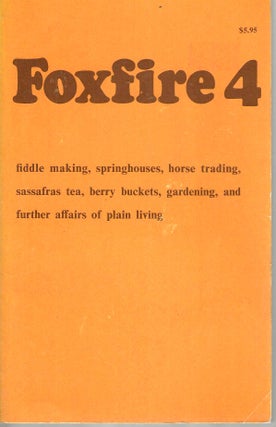 Item #6074 Foxfire 4 (The Foxfire Series #4). Eliot Wigginton