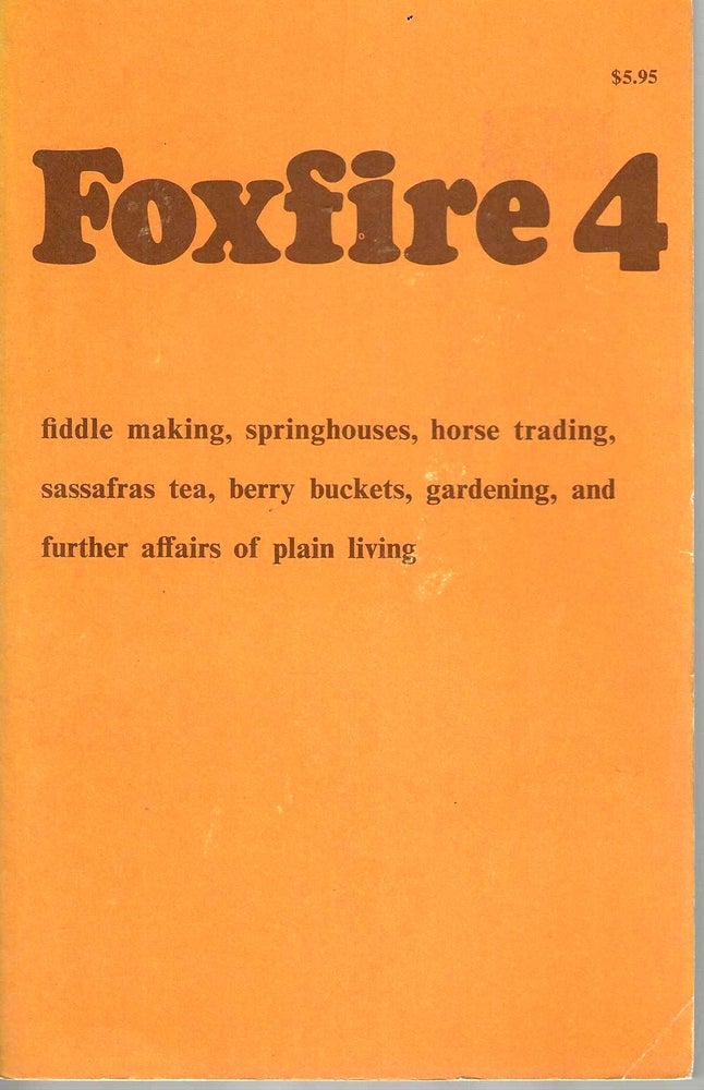 Item #6074 Foxfire 4 (The Foxfire Series #4). Eliot Wigginton.