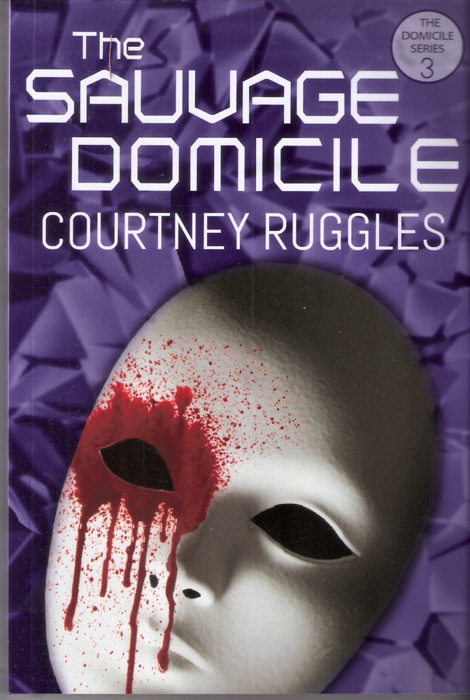 Item #6146 The Sauvage Domicile (The Domicile Series #3). Courtney Ruggles.