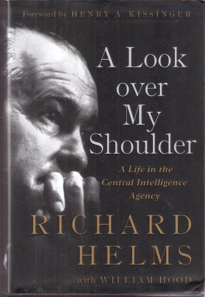 A Look Over My Shoulder; A Life in the Central Intelligence Agency