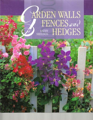 Item #664 Garden Walls, Fences, and Hedges. Kathy Sheldon