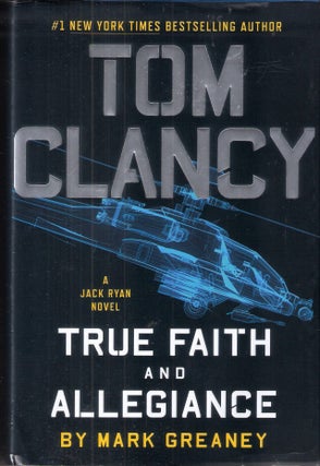Item #6716 True Faith and Allegiance; A Jack Ryan Novel. Tom Clancy