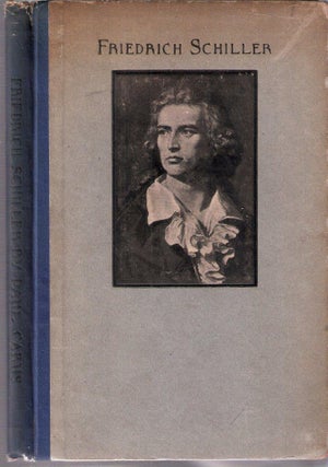 Item #68 Friedrich Schiller: A Sketch of His Life and An Appreciation of His Poetry. Paul Carus