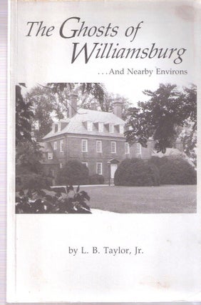 Item #7063 the Ghosts Of Williamsburg. L B. Taylor