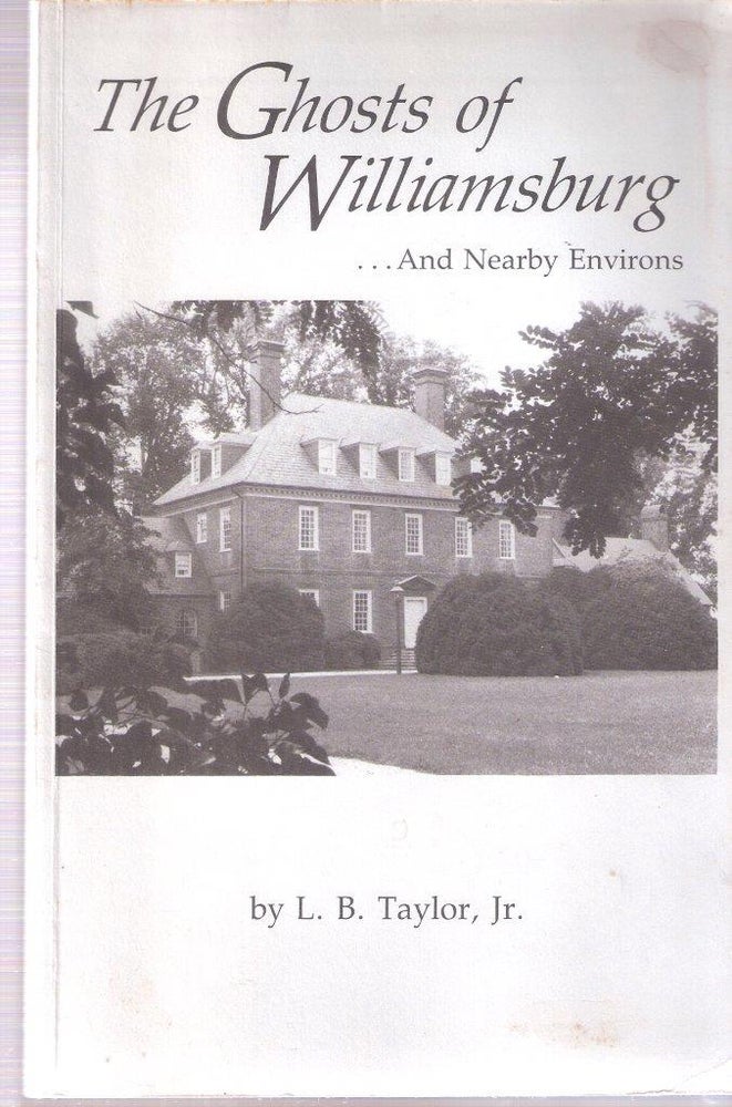 Item #7063 the Ghosts Of Williamsburg. L B. Taylor.