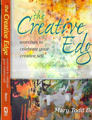 Item #7287 The Creative Edge: Exercises to Celebrate Your Creative Self. Mary Todd Beam