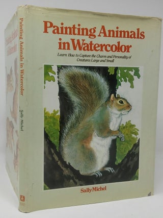 Item #7292 Painting Animals in Watercolor: Learn How to Capture the Charm and Personality of...