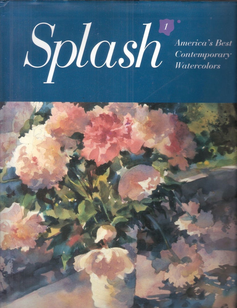 Item #7302 Splash 1: America's Best Contemporary Watercolors. Greg Albert.