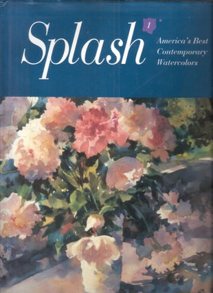 Item #7302 Splash 1: America's Best Contemporary Watercolors. Greg Albert