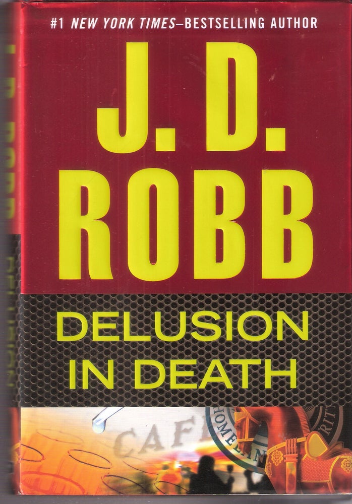 Item #7356 Delusion in Death (In Death #35). J. D. Robb, Nora Roberts.