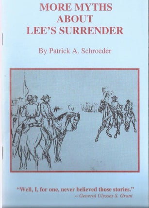 Item #7616 More Myths About Lee's Surender. Patrick Schroeder