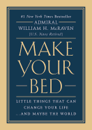 Item #7698 Make Your Bed: Little Things That Can Change Your Life...and Maybe the World. William...