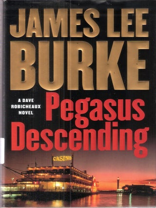 Item #7751 Pegasus Descending (A Dave Robicheaux Novel). James Lee Burke