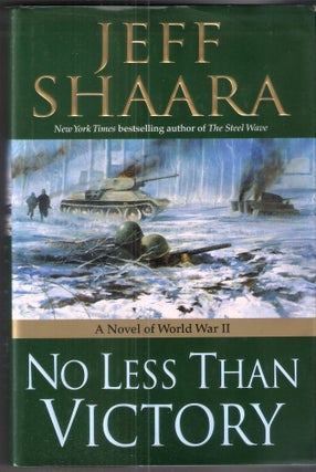 Item #7761 No Less Than Victory. Jeff Shaara
