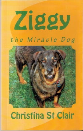 Item #7763 Ziggy The Miracle Dog. Christina St. Clair
